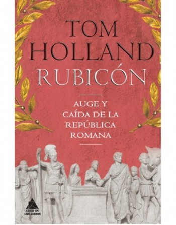 Rubicón. Auge y caída de la...