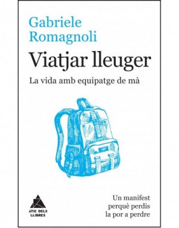 Viatjar lleuger. La vida...