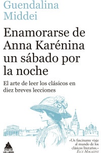 Enamorarse de Anna Karénina un sábado por la noche