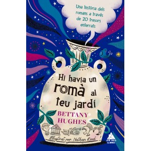 Hi havia un romà al teu jardí